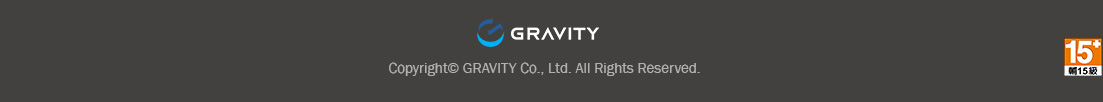 Copyrigt© GRAVITY Co., Ltd. All Rights Reserved.